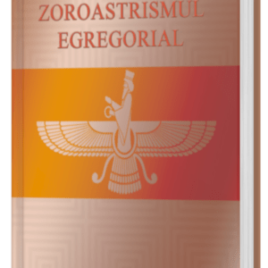 “Zoroastrismul Egregorial” – Carte electronică